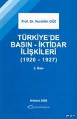 Türkiye'de Basın - İktidar İlişkileri (1920-1927)