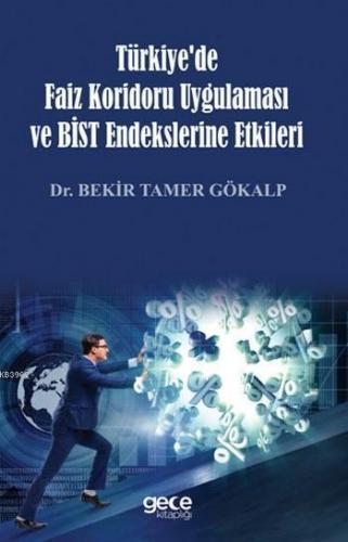 Türkiye'de Faiz Koridoru Uygulaması ve Bist Endekslerine Etkileri