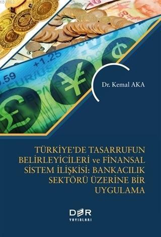 Türkiye'de Tasarrufun Belirleyicileri ve Finansal Sistem İlişkisi: Ban