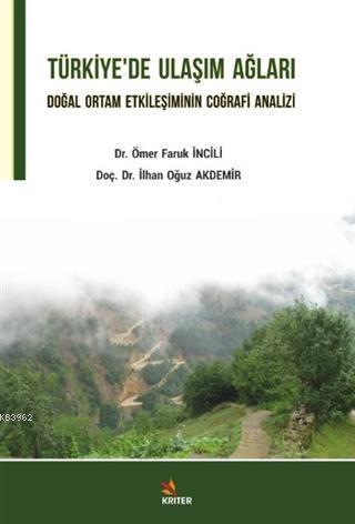 Türkiye'de Ulaşım Ağları; Doğal Ortam Etkileşiminin Coğrafi Analizi