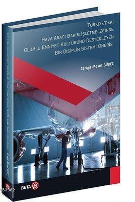 Türkiyedeki Hava Aracı Bakım İşletmelerinde Olumlu Emniyet Kültürünü D