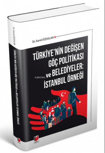 Türkiye'nin Değişen Göç Politikası ve Belediyeler: İstanbul Örneği