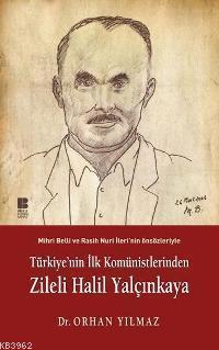 Türkiye'nin İlk Komünistlerinden Zileli Halil Yalçınkaya