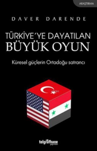 Türkiyeye Dayatılan Büyük Oyun