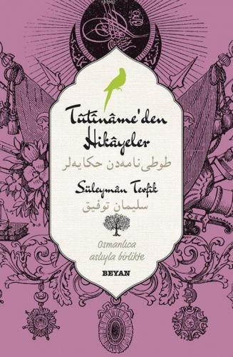 Tutiname'den Hikayeler; (Osmanlıca-Türkçe)