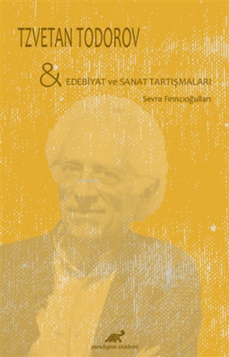 Tzvetan Todorov - Edebiyat ve Sanat Tartışmaları