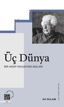Üç Dünya;Bir Arap-Yahudi’nin Anıları