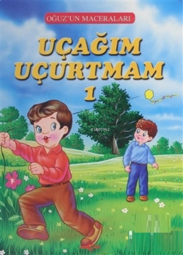 Uçağım Uçurtmam 1 - Oğuz'un Maceraları