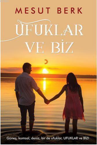 Ufuklar ve Biz