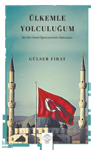 Ülkemle Yolculuğum;Bir Din Dersi Öğretmeninin Hatıraları