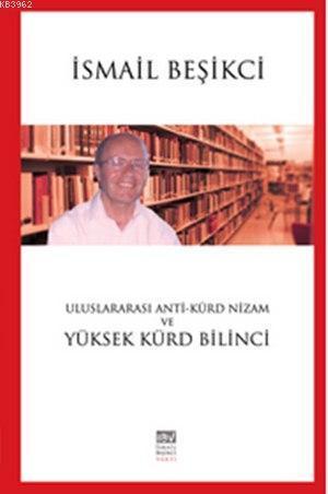 Uluslararası Anti-Kürd Nizam ve Yüksek Kürd Bilinci