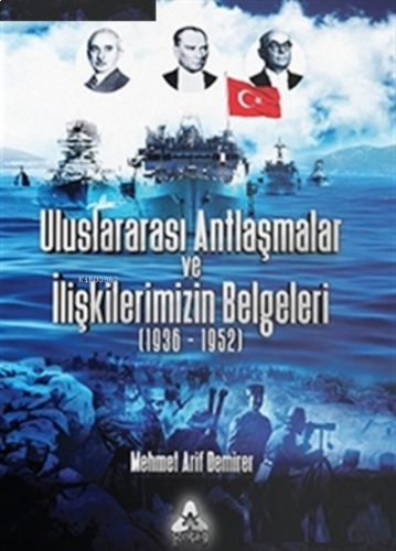 Uluslararası Antlaşmalar ve İlişkilerimizin Belgeleri (1936-1952)