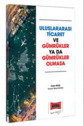 Uluslararası Ticaret ve Gümrükler Ya da Gümrükler Olmasa