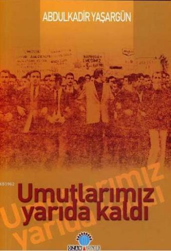 Umutlarımız Yarıda Kaldı