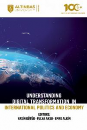 Understanding Digital Transformation in International Politics and Economy