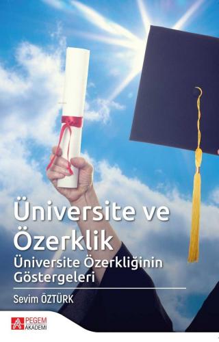 Üniversite ve Özerklik Üniversite Özerkliğinin Göstergeleri