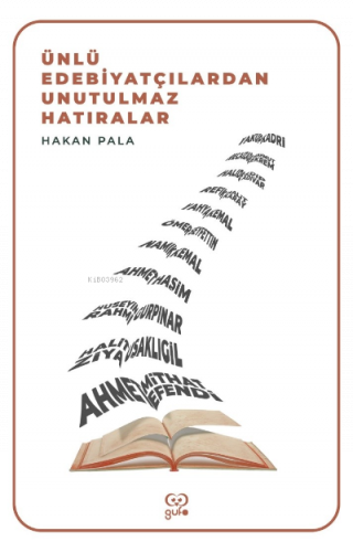 Ünlü Edebiyatçılardan Unutulmaz Hatıralar