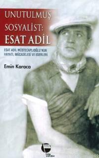 Unutulmuş Sosyalist: Esat Adil