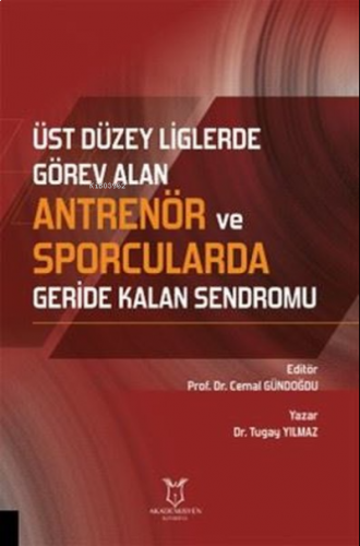 Üst Düzey Liglerde Görev Alan Antrenör ve Sporcularda Geride Kalan Sen