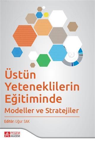 Üstün Yeteneklilerin Eğitiminde Modeller ve Stratejiler