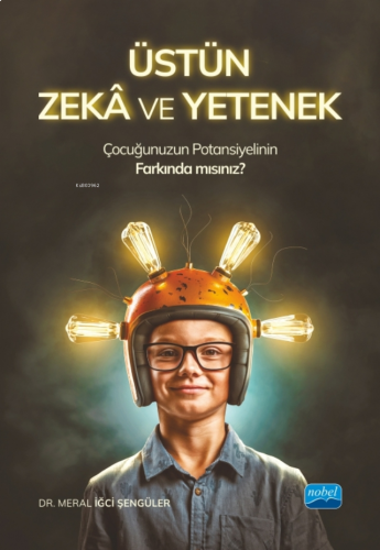 Üstün Zeka ve Yetenek - Çocuğunuzun Potansiyelinin Farkında mısınız?