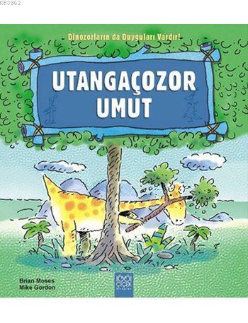 Utangaçozor Umut; Dinozorların da Duyguları Vardır!