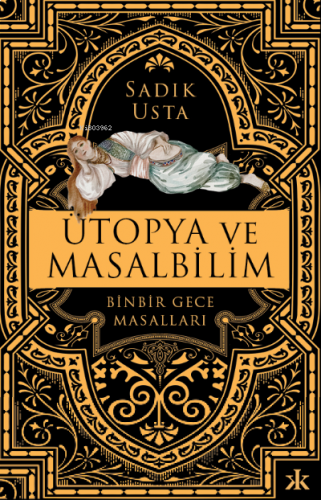 Ütopya ve Masalbilim - Binbir Gece Masalları