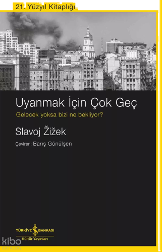 Uyanmak İçin Çok Geç;Gelecek Yoksa Bizi Ne Bekliyor?