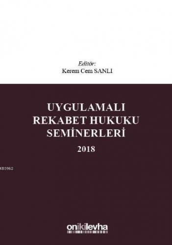 Uygulamalı Rekabet Hukuku Seminerleri 2018