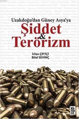 Uzakdoğu'dan Güney Asya'ya Şiddet ve Terörizm
