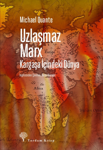 Uzlaşmaz Marx ;Kargaşa İçindeki Dünya