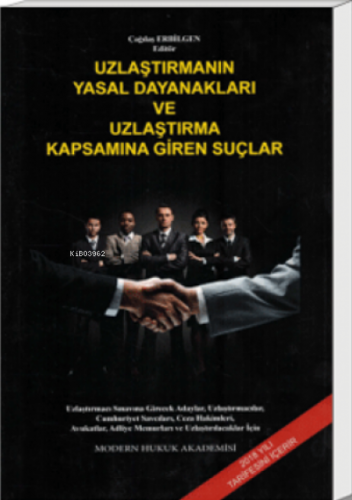 Uzlaştırmanın Yasal Dayanakları ve Uzlaştırma Kapsamına Giren Suçlar
