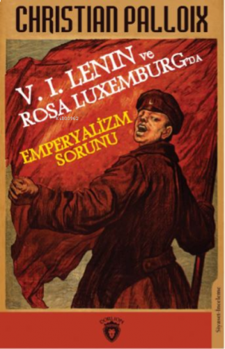 V. I. Lenın ve Rosa Luxemburg’da Emperyalizm Sorunu