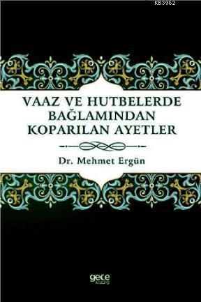 Vaaz ve Hutbelerde Bağlamından Koparılan Ayetler