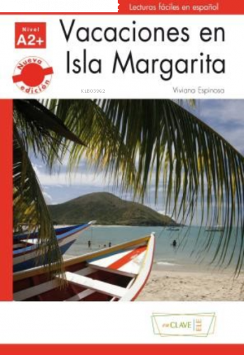 Vacaciones en Isla Margarita (Nivel A2+) İspanyolca Okuma Kitabı