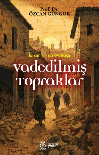 Vadedilmiş Topraklar;İsrail'in Teo-Politiği