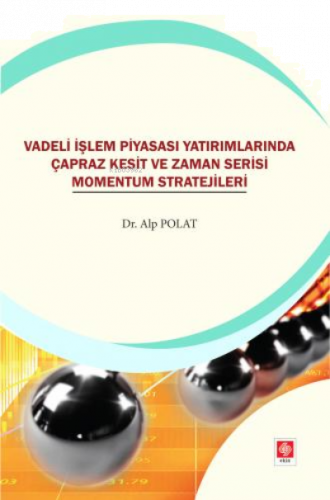 Vadeli İşlem Piyasası Yatırımlarında Çapraz Kesit ve Zaman Serisi Mome