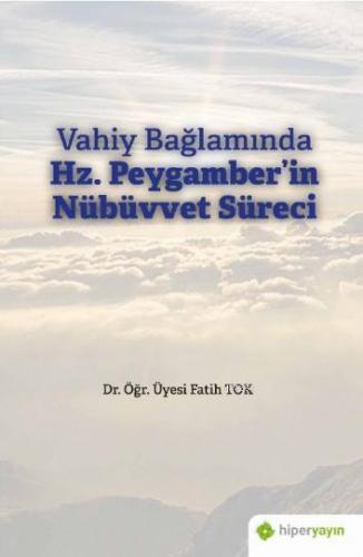 Vahiy Bağlamında Hz. Peygamber'in Nübüvvet Süreci