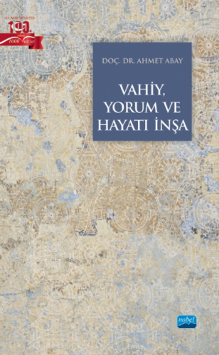 Vahiy, Yorum ve Hayatı İnşa