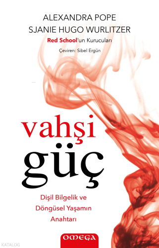 Vahşi Güç;Dişil Bilgelik ve Döngüsel Yaşamın Anahtarı
