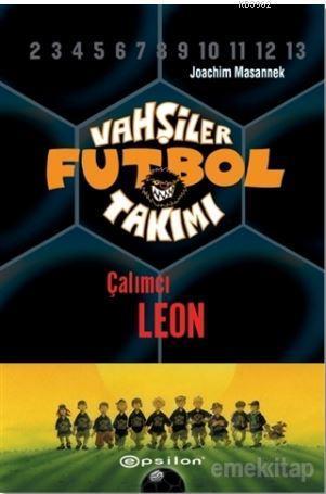 Vahşiler Futbol Takımı 1 - Çalımcı Leon (Ciltli)