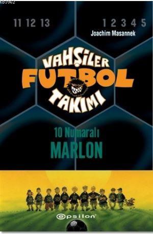 Vahşiler Futbol Takımı 10 - 10 Numaralı Marlon (Ciltli)