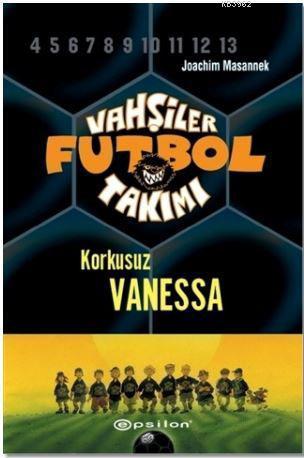 Vahşiler Futbol Takımı 3 - Korkusuz Vanessa (Ciltli)