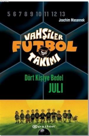 Vahşiler Futbol Takımı 4 - Dört Kişiye Bedel Juli (Ciltli)