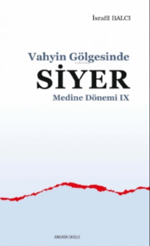 Vahyin Gölgesinde Siyer Medine Dönemi IX