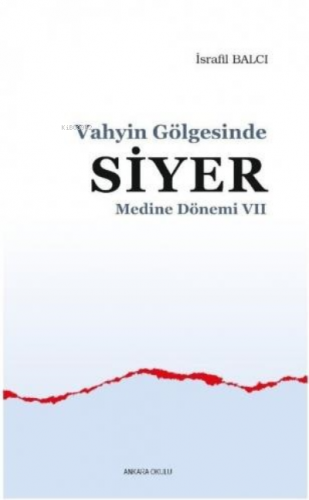 Vahyin Gölgesinde Siyer Medine Dönemi VII