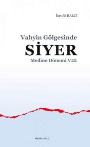 Vahyin Gölgesinde Siyer Medine Dönemi VIII