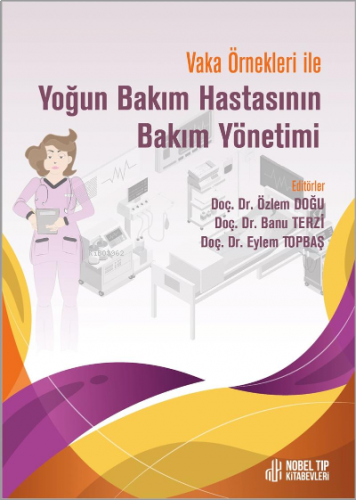 Vaka Örnekleri ile Yoğun Bakım Hastasının Bakım Yönetimi