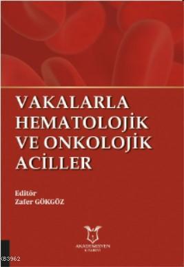 Vakalarla Hematolojik ve Onkolojik Aciller