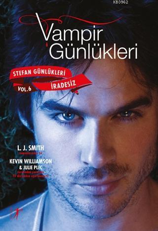 Vampir Günlükleri - Stefan Günlükleri Vol: 6 İradesiz